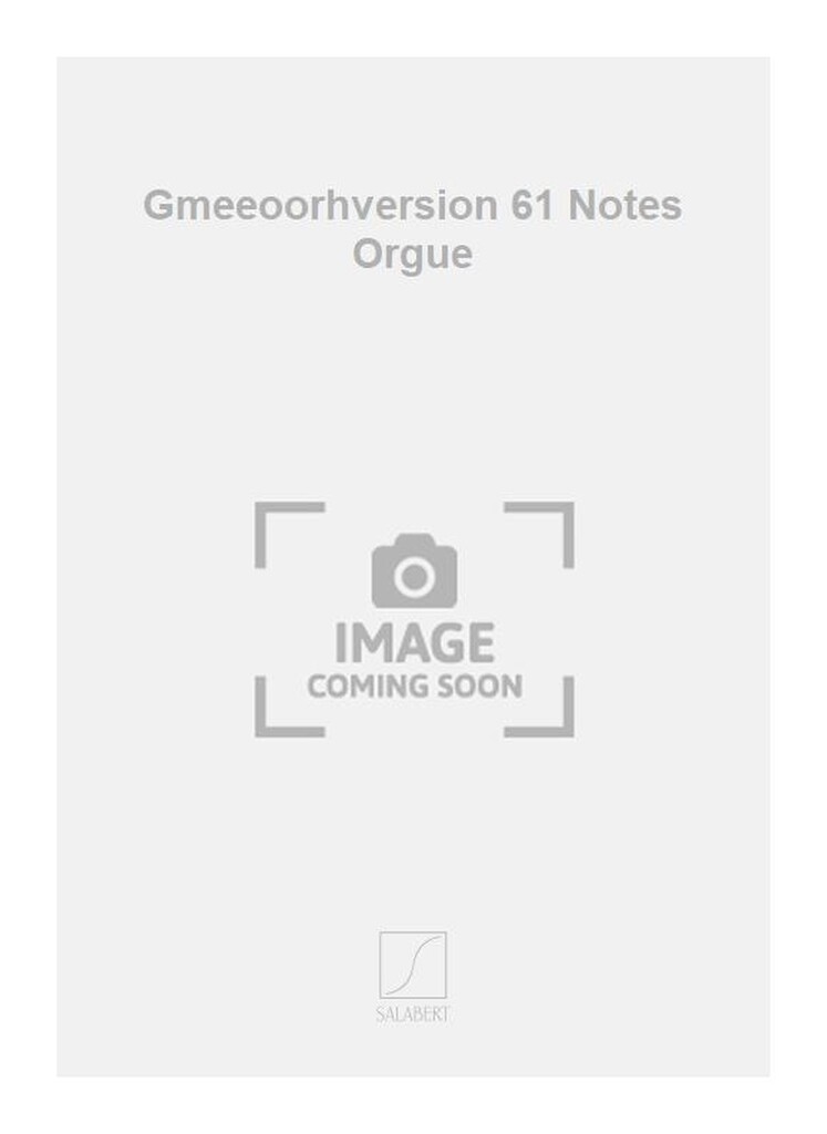 Gmeeoorhversion 61 Notes Orgue